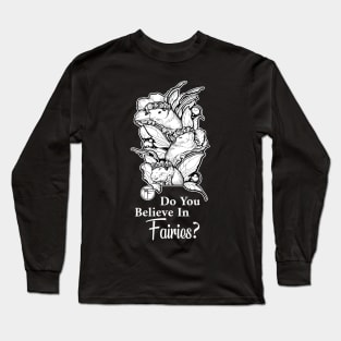 Ferret Fairies - Do You Believe In Fairies Quote - White Outlined Version Long Sleeve T-Shirt